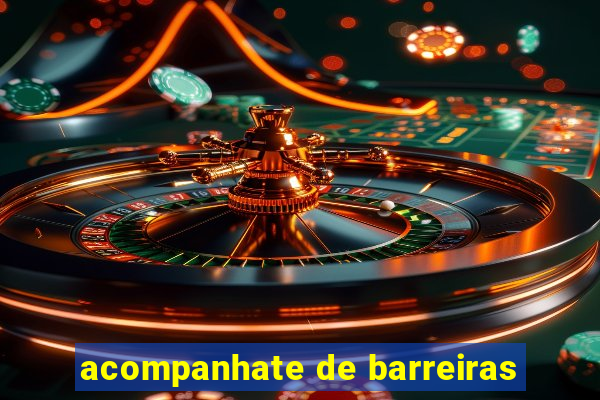 acompanhate de barreiras